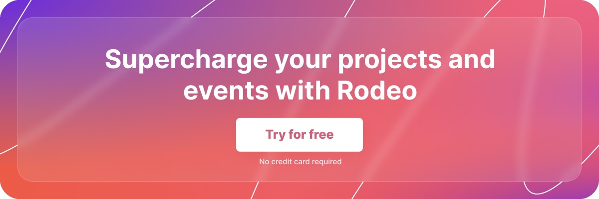 Purple and pink gradient banner with the text: ‘Supercharge your projects and events with Rodeo, and a ‘Try for free’ button.